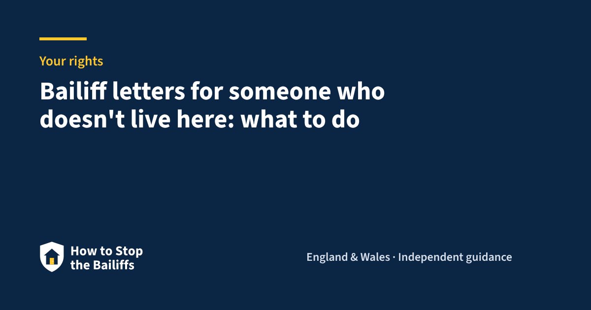 Bailiff letters for someone who doesn't live here: what to do