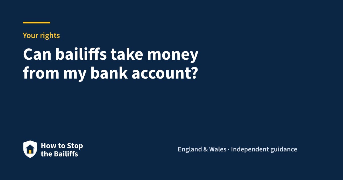 Can bailiffs take money from my bank account?