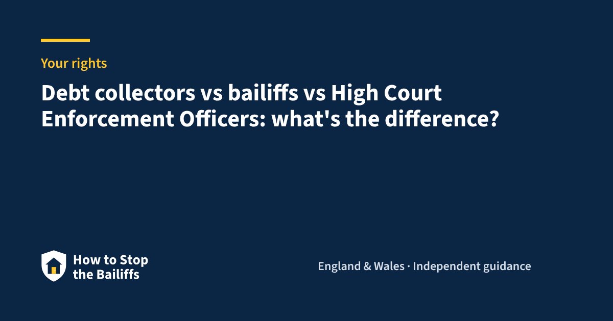 Debt collectors vs bailiffs vs High Court Enforcement Officers: what's the difference?