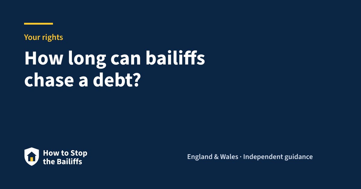 How long can bailiffs chase a debt?