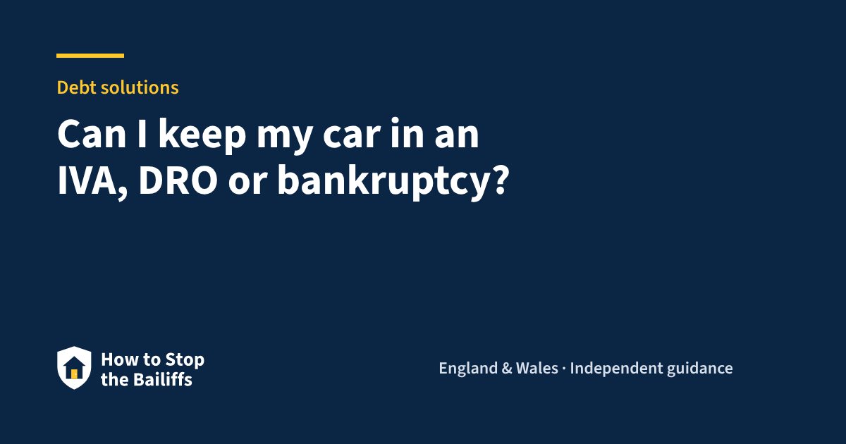 Can I keep my car in an IVA, DRO or bankruptcy?